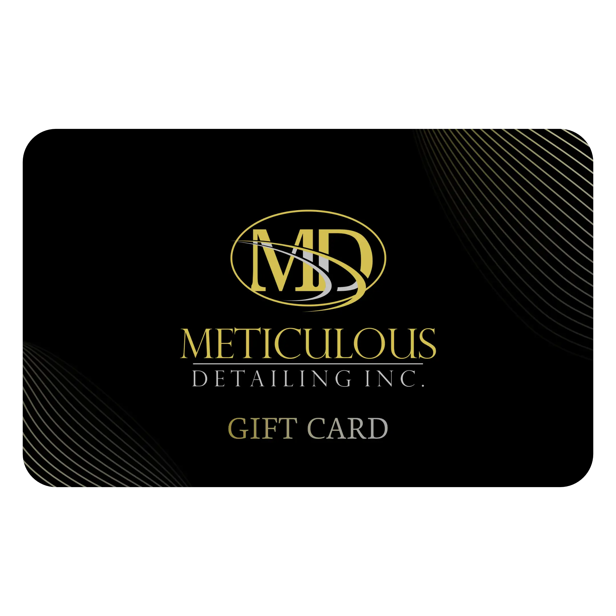 Meticulous Detailing Inc. Gift Card Meticulous Detailing Inc Gift Card